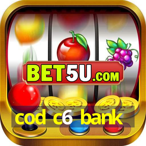 cod c6 bank